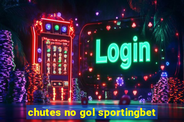 chutes no gol sportingbet